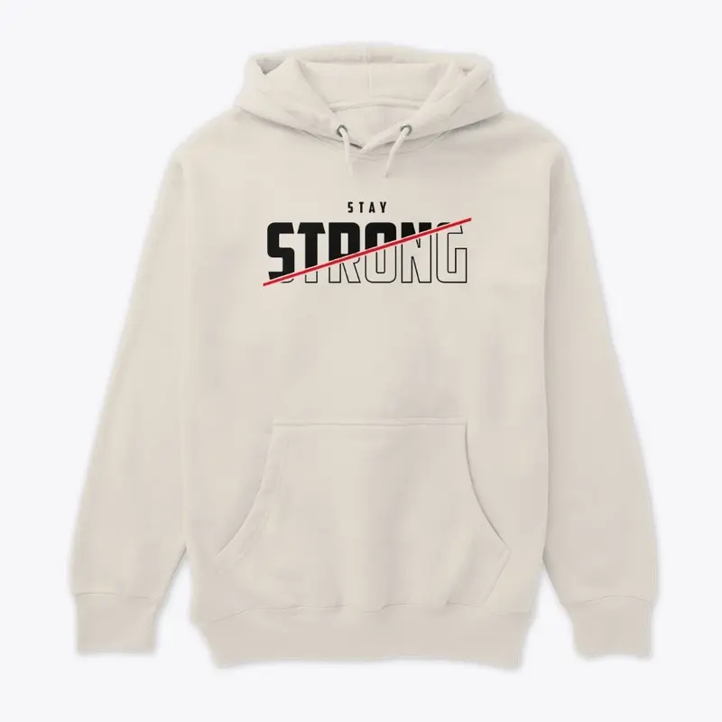 Stay Strong Hoodies